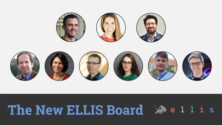 The New ELLIS Board text with the ELLIS Logo and photos of Serge Belongie, Nuria Oliver, Torsten Sattler, Nicolo Cesa-Bianchi, Florence d'Alche-Buc, Sami Kaski, Danica Kragic, Neil Lawrence, Oliver Stegle