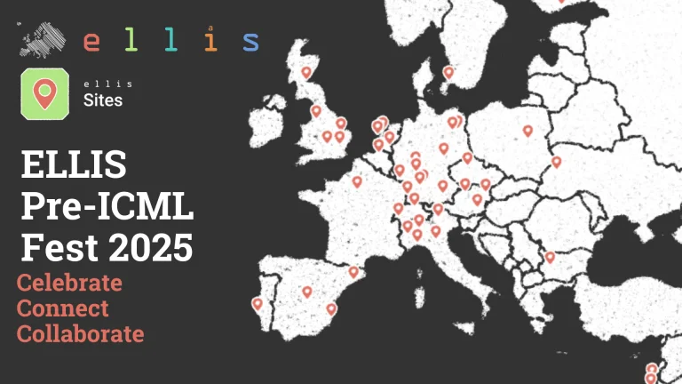 ELLIS Sites ELLIS Pre-ICML Fest 2025: Celebrate, Connect and Collaborate