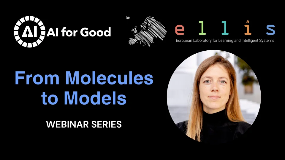 AI for Good From Molecules to Models Webinar Series with Madelon Hulsebos