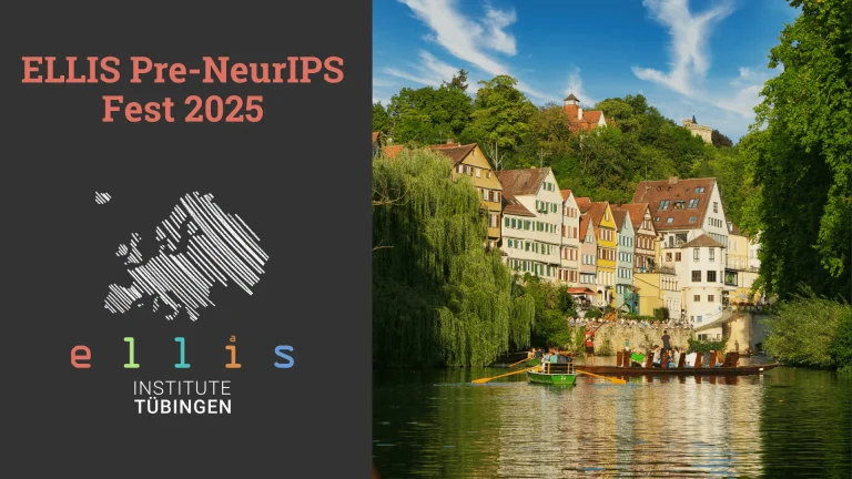 ELLIS Pre-NeurIPS Fest 2025 at ELLIS Institute Tübingen with a photo of Tübingen