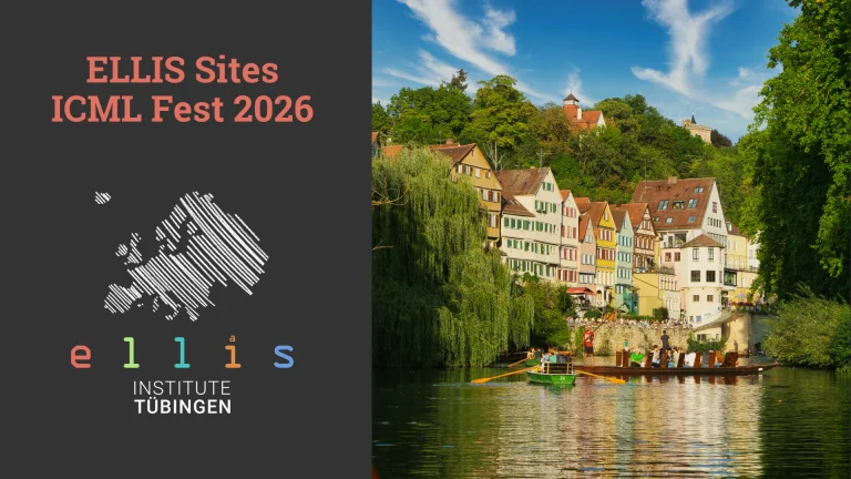 ELLIS Sites ICML Fest 2026 at ELLIS Institute Tübingen with a photo of Tübingen