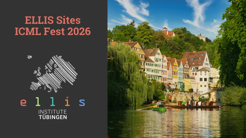 ELLIS Sites ICML Fest 2026 at ELLIS Institute Tübingen with a photo of Tübingen