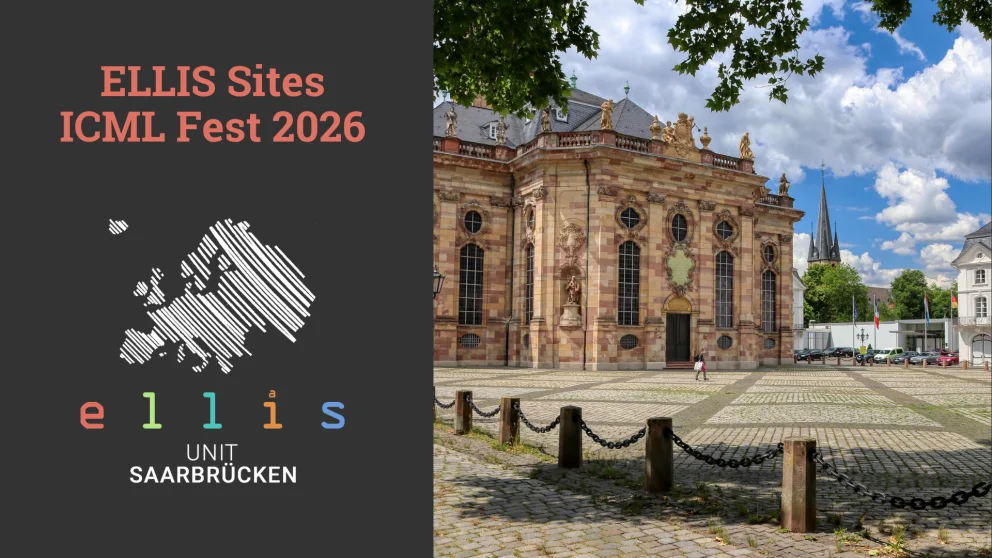 ELLIS Sites ICML Fest 2026 at ELLIS Unit Saarbruecken with a photo of Saarbruecken