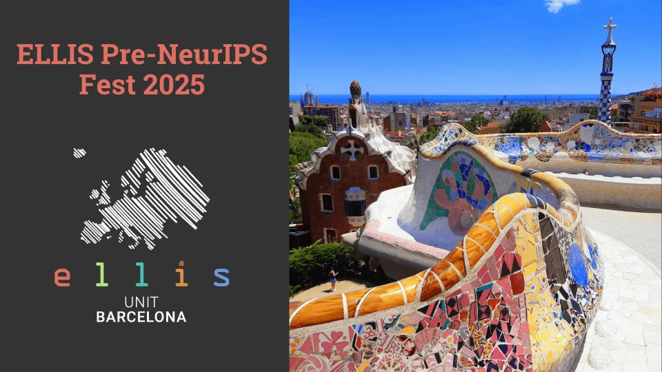 ELLIS Pre-NeurIPS Fest 2025 at ELLIS Unit Barcelona with a photo of Barcelona