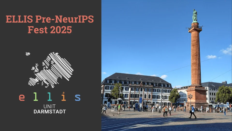 ELLIS Pre-NeurIPS Fest 2025 at ELLIS Unit Darmstadt with a photo of Darmstadt