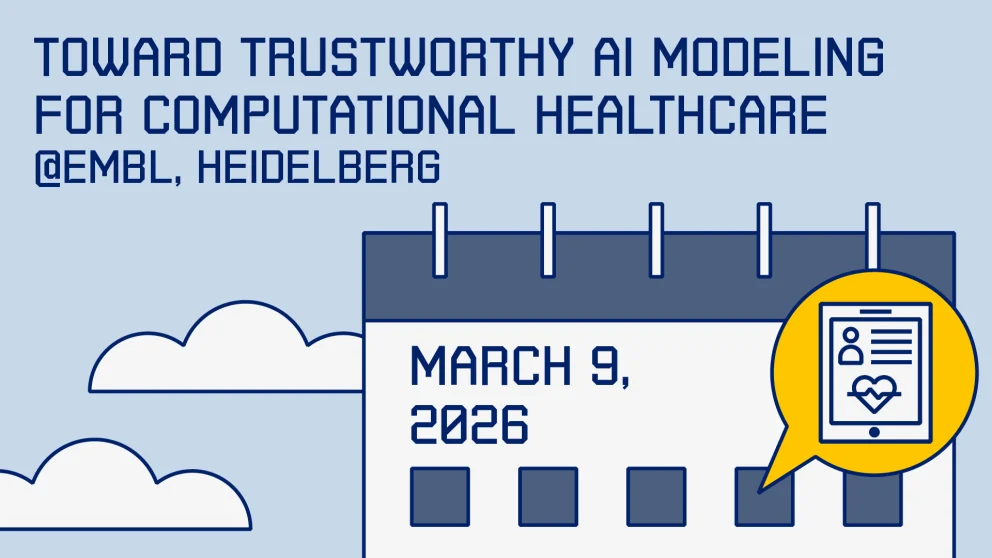 Toward Trustworthy AI Modeling for Computational Healthcare @EMBL, Heidelberg on March 9, 2026