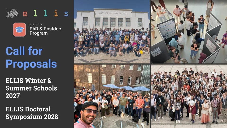 ELLIS PhD & Postdoc Program Call for Proposals for ELLIS Winter & Summer Schools in 2027 and the ELLIS Doctoral Symposium in 2028