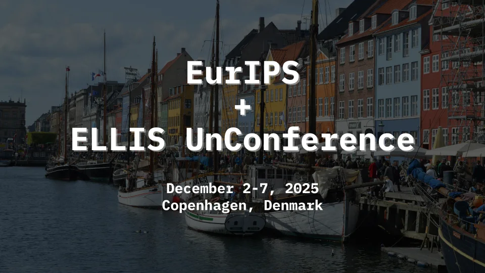 EurIPS + ELLIS UnConference, December 2-7, 2025 in Copenhagen, Denmark overlaid a photo of a harbor in Copenhagen