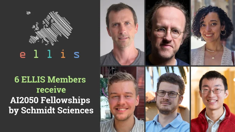 ELLIS logo with text 6 ELLIS Members receive AI2050 Fellowships by Schmidt Sciences with photos of Francis Bach, Bernhard Schölkopf, Sahar Abdelnabi, Maksym Andriushchenko, Florian Tramer, Alexander Tong