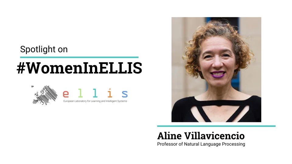 Spotlight on #WomenInELLIS on Aline Villacicencio, Professor of Natural Language Processing at University of Exeter and Federal University of Rio Grande do Norte (UFRN), with a photo of Aline