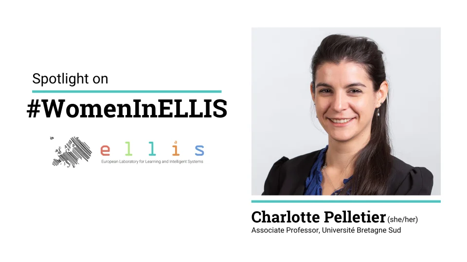Spotlight on #WomenInELLIS on Charlotte Pelletier, Associate Professor at Universite Bretagne Sud / University of South Brittany, with a photo of Charlotte