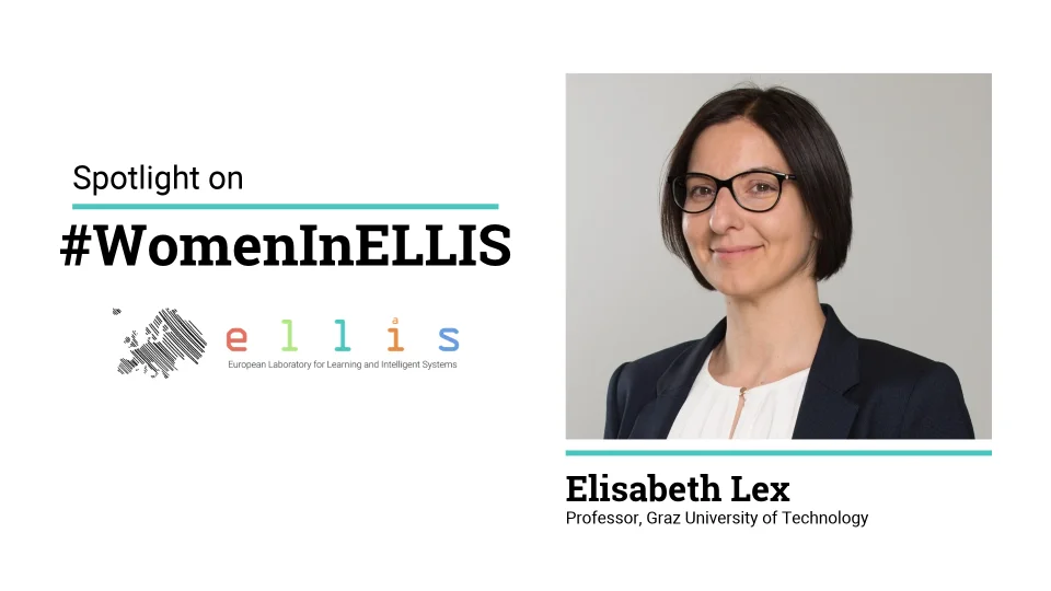 Spotlight on #WomenInELLIS on Elisabeth Lex, Professor at Graz University of Technology, with a photo of Elisabeth