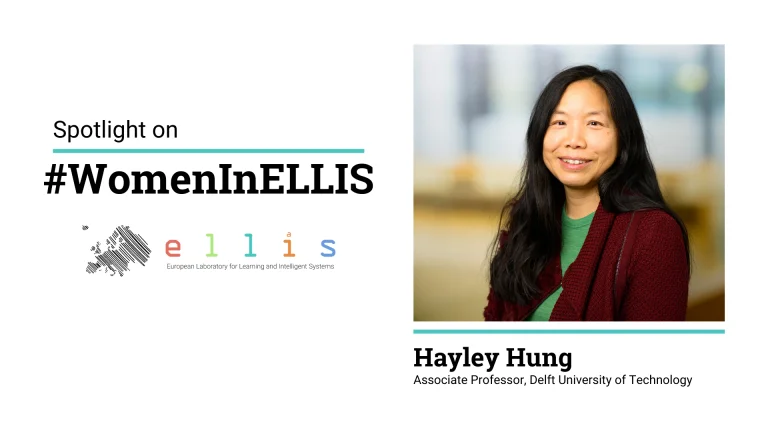 Spotlight on #WomenInELLIS on Hayley Hung, Associate Professor at Delft University of Technology, with photo of Hayley