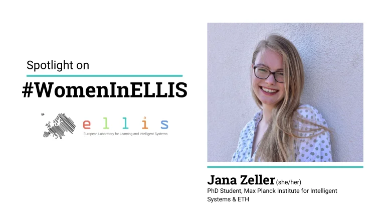 Spotlight on #WomenInELLIS on Jana Zeller, ELLIS PhD Student at Max Planck Institute for Intelligent Systems and ETH Zurich
