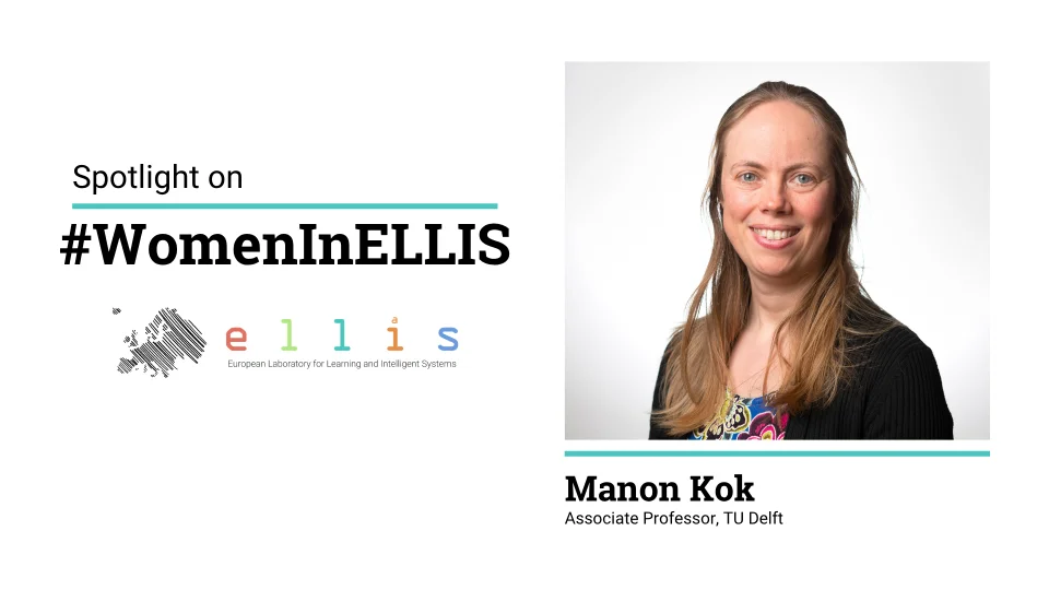 Spotlight on #WomenInELLIS on Manon Kok, Associate Professor at TU Delft, with a photo of Manon