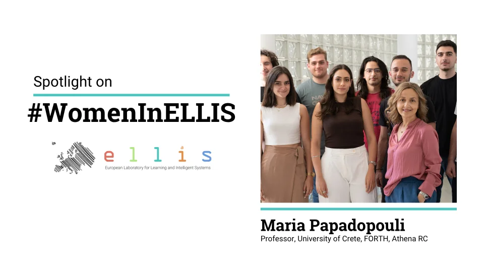 Spotlight on #WomenInELLIS on Maria Papadopouli, Professor at University of Crete, FORTH and Athena Research Center, with a photo of Maria and her students