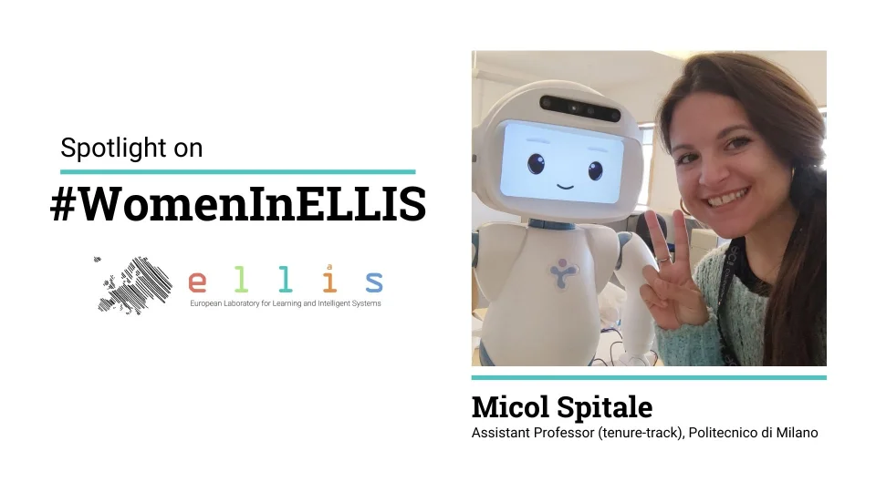 Spotlight on #WomenInELLIS on Micol Spitale, Assistant Professor (tenure-track) at Politecnico di Milano, with a photo of Micol