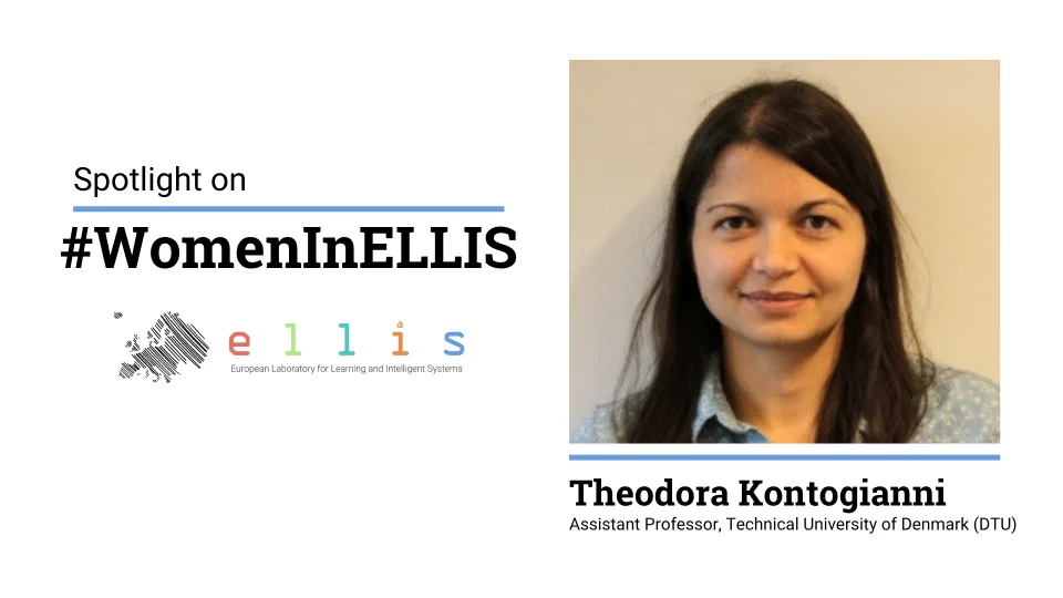 Spotlight on #WomenInELLIS on Theodora Kontogianni, Assistant Professor at Technical University of Denmark (DTU), with photo of Theodora