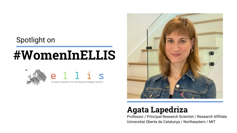 Spotlight on #WomenInELLIS on Agata Lapedriza, Professor at Universitat Oberta de Catalunya, Northeastern & MIT, with photo of Agata