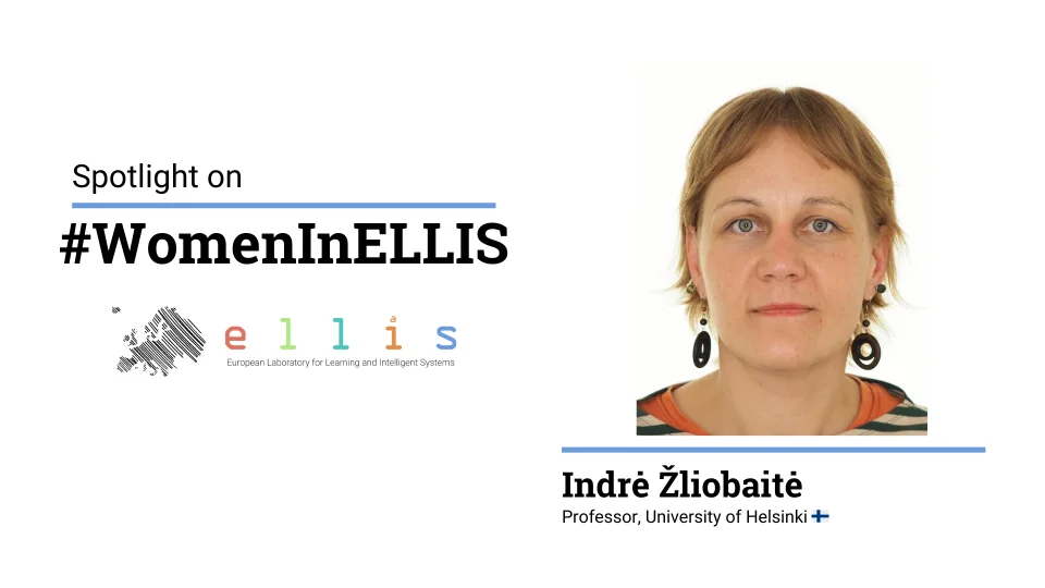 Spotlight on Women in ELLIS, Indre Zliobaite, Professor at University of Helsinki