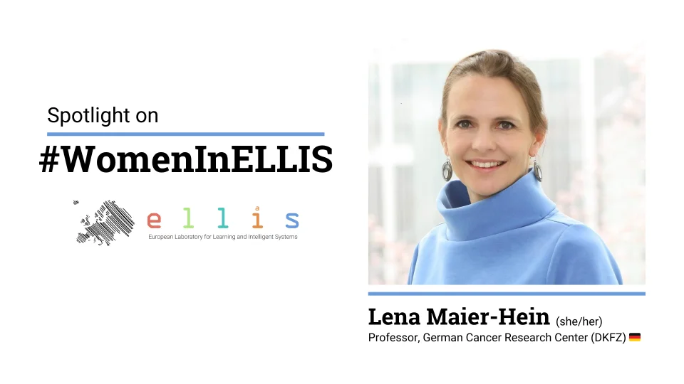 Spotlight on #WomenInELLIS on Lena Maier-Hein, Professor at the German Cancer Research Center (DKFZ), with photo of Lena