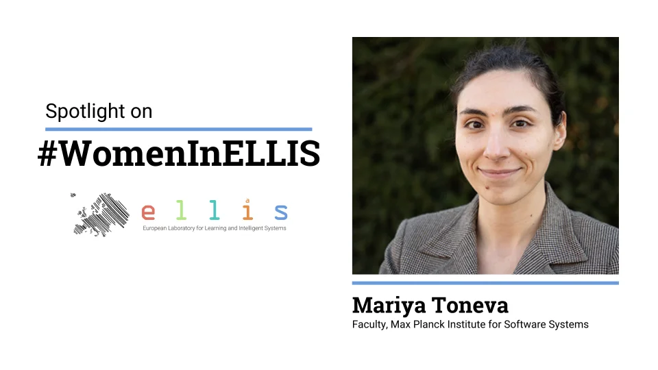 Spotlight on #WomenInELLIS on Mariya Toneva, Faculty at Max Planck Institute for Software Systems, photo of Mariya