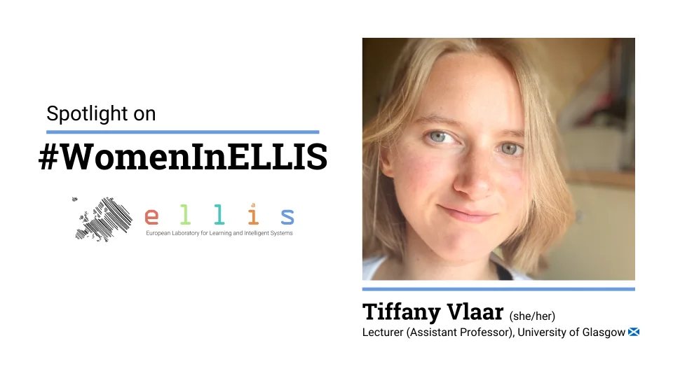 Spotight on #WomenInELLIS on Tiffany Vlaar, Lecture or Assistant Professor at the University of Glasgow, with photo of Tiffany