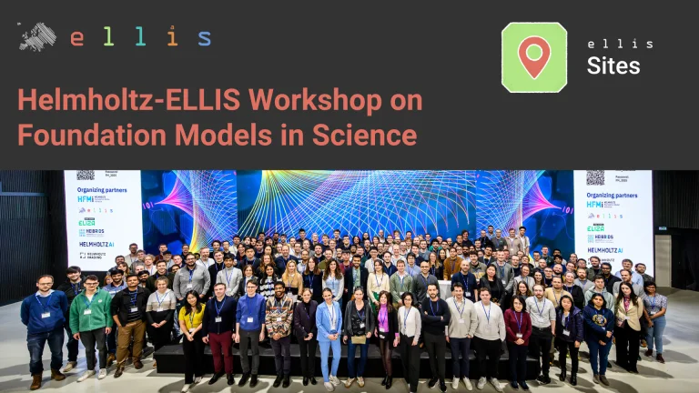 ELLIS Sites Helmholtz-ELLIS Workshop on Foundation Models in Science with a group picture of workshop attendees