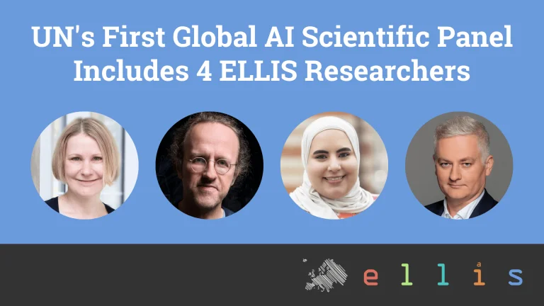UN's First Global AI Scientific Panel Includes 4 ELLIS Researchers: Anna Korhonen, Bernhard Schoelkopf, Mennatallah El-Assady, Piotr Sankowski