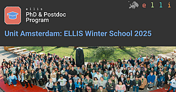 ELLIS Unit Amsterdam Hosts Second Edition of ELLIS Winter School Focused on Foundation Models