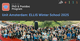 ELLIS Unit Amsterdam Hosts Second Edition of ELLIS Winter School Focused on Foundation Models
