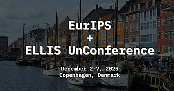 Present Your NeurIPS Paper in Europe: EurIPS + ELLIS UnConference in Copenhagen