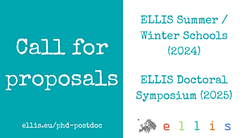 Call for proposals - Organisation of ELLIS Summer/Winter Schools (2024) or ELLIS Doctoral Symposium (2025)