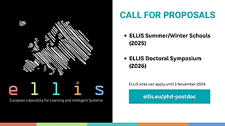 Call for proposals - Organisation of ELLIS Summer/Winter Schools (2025) or ELLIS Doctoral Symposium (2026)